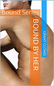 Title: Bound by Her, Author: Grant Clowd
