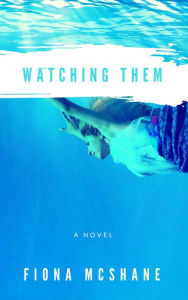Title: Watching Them, Author: Fiona McShane