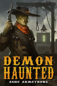 Title: Demon Haunted (Grimluk, Demon Hunter, #2), Author: Ashe Armstrong