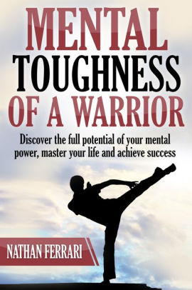 Mental Toughness of a Warrior by Nathan Ferrari | NOOK Book (eBook ...