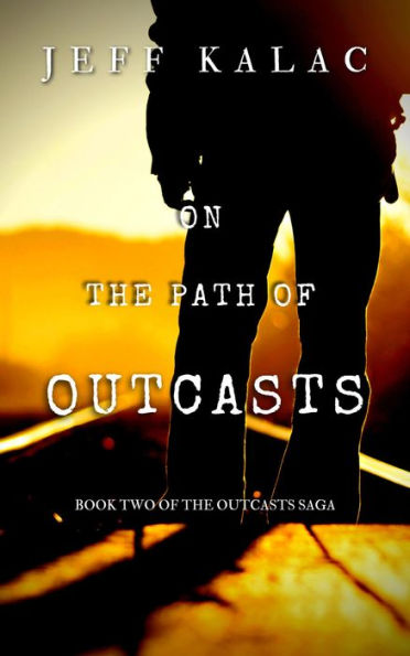 On the Path of Outcasts (The Outcasts Saga, #2)