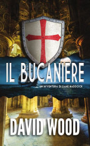 Title: Il Bucaniere - Un'Avventura di Dane Maddock, Author: David Wood