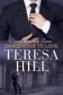 Dangerous To Love (Spies, Lies & Lovers, #2)