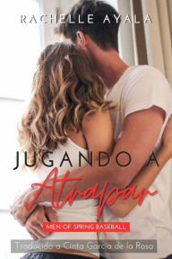 Title: Jugando a Atrapar, Author: Rachelle Ayala