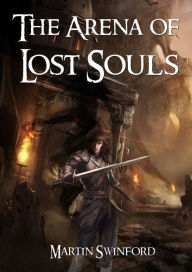 Title: The Arena of Lost Souls (The Song of Amhar, #3), Author: Martin Swinford