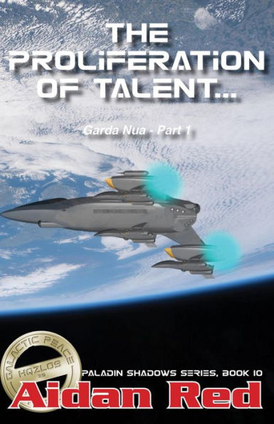 Garda Nua: The Proliferation of Talent (Paladin Shadows, #10)