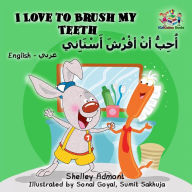 Title: I Love to Brush My Teeth (English Arabic Book for Kids ), Author: Shelley Admont