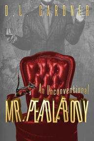 Title: An Unconventional Mr. Peadlebody, Author: D.L. Gardner