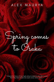 Title: Spring Comes To Osaka, Author: Alex Maurya