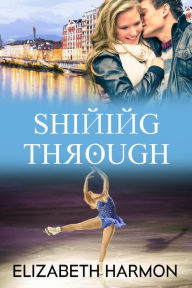 Title: Shining Through (Red Hot Russians, #5), Author: Elizabeth Harmon
