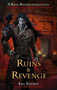 Title: Ruins & Revenge (A Raine Benares World Novel, #9), Author: Lisa Shearin