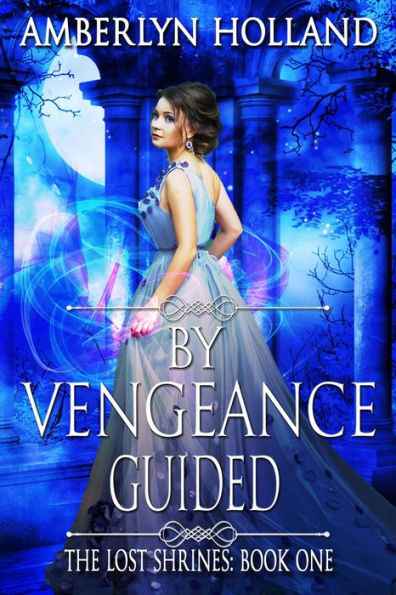 By Vengeance Guided (The Lost Shrines, #1)