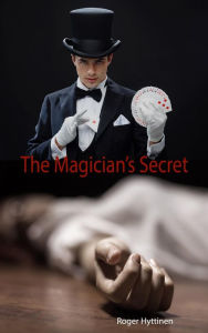 Title: The Magician's Secret, Author: Roger Hyttinen