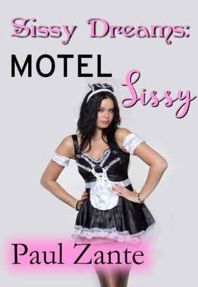 Sissy Dreams Motel Sissy Sissy Dreams Motel Sissy
