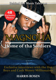 Title: Magnolia: Home of tha Soldiers (Behind The Music Tales, #9), Author: Harris Rosen
