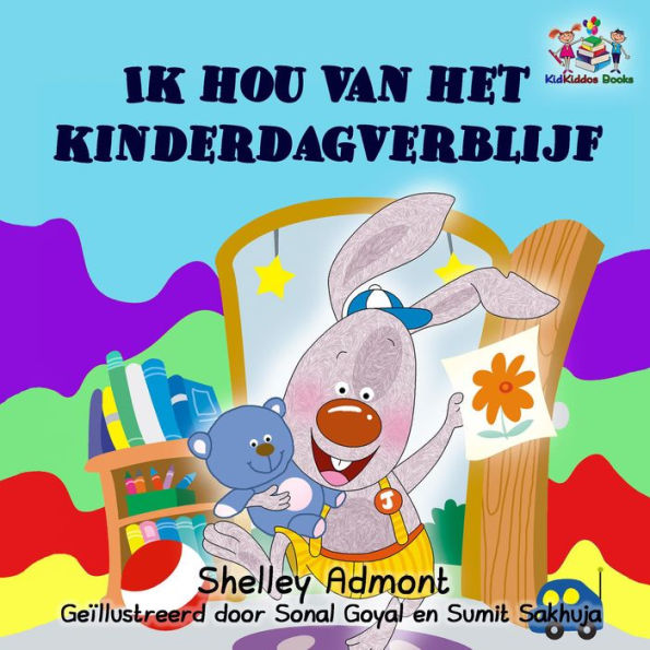 Ik hou van het kinderdagverblijf (Dutch book for kids -I Love to Go to Daycare)