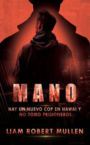 Title: Mano, Author: Liam Robert Mullen