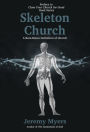 Skeleton Church: A Bare-Bones Definition of Church (Close Your Church for Good, #0)
