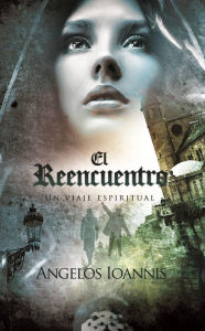 Title: El Reencuentro, Author: Angelos Ioannis