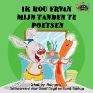 Title: Ik hou ervan mijn tanden te poetsen (Dutch Bedtime Collection), Author: Shelley Admont