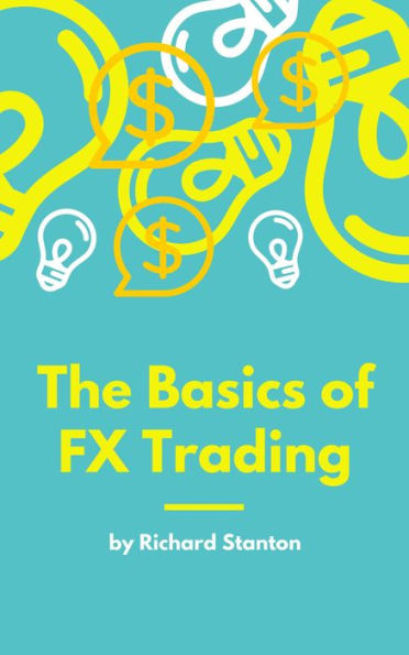 The Basics of FX Trading