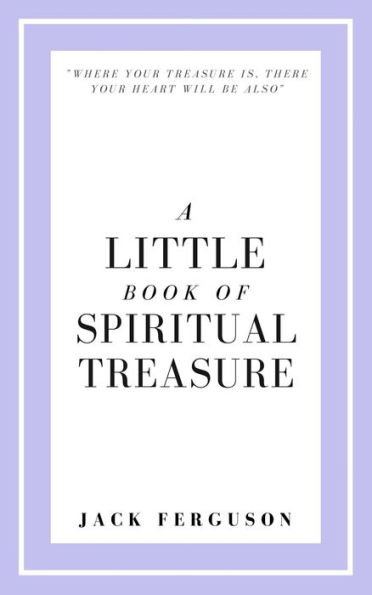 A Little Book of Spiritual Treasure