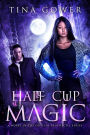 Half Cup Magic (An Outlier Prophecies Novel)
