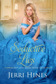 Title: Seductive Lies (Secret Lives, #3), Author: Jerri Hines