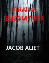 Title: Strange Encounters, Author: Jacob Aliet