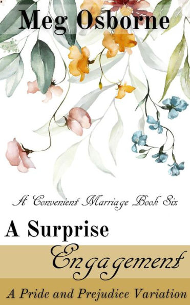 A Surprise Engagement: A Pride and Prejudice Variation (A Convenient Marriage, #6)