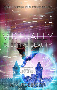 Title: Virtually Sleeping Beauty, Author: K.M. Robinson