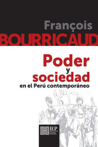 Title: Poder y sociedad en el Perú contemporáneo, Author: Francois Bourricaud