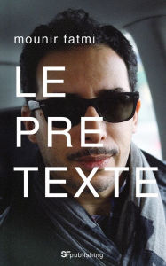 Title: Le Prétexte, Author: Mounir Fatmi