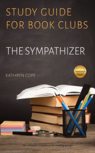 Title: Study Guide for Book Clubs: The Sympathizer (Study Guides for Book Clubs, #22), Author: Kathryn Cope