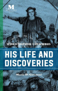 Title: Christopher Columbus: His Life and Discoveries, Author: Mario Di Giovanni