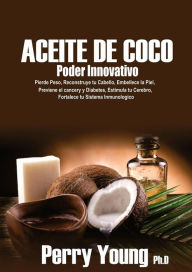 Title: Aceite de Coco Poder Innovativo, Author: Perry Young