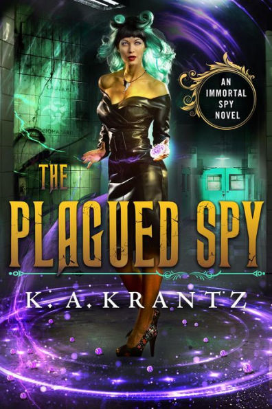 The Plagued Spy (The Immortal Spy, #2)
