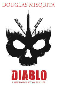 Title: Diablo - A Kirk Ingram Action Thriller, Author: Douglas Misquita