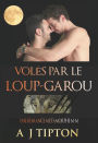 Volés par le Loup-Garou: Une Romance Métamorphe M-M (Loups-Garous de Singer Valley, #1)