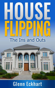 Title: Houseflipping: The Ins and Outs, Author: Glenn Eckhart
