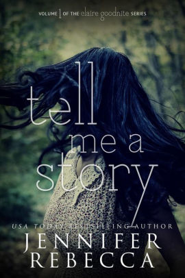 Tell Me a Story (The Claire Goodnite Series, #1)