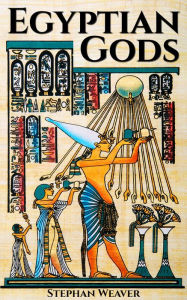 Title: Egyptian Gods, Author: Stephan Weaver