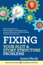Fixing Your Plot & Story Structure Problems (Foundations of Fiction)