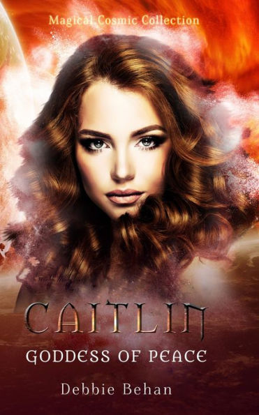 Caitlin Goddess of Peace (Magical Cosmic Collection, #2)