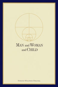 Title: Man and Woman and Child, Author: Harold W. Percival