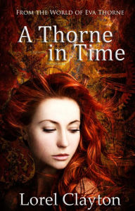 Title: A Thorne in Time (Eva Thorne, #0), Author: Lorel Clayton