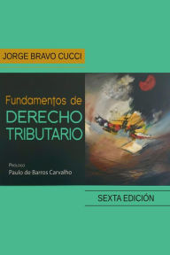 Title: Fundamentos de Derecho Tributario, Author: Jorge Bravo Cucci