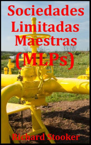 Title: Sociedades Limitadas Maestras (MLPs), Author: Richard Stooker
