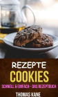 Rezepte: Cookies - schnell & einfach - das Rezeptbuch