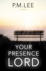 Your Presence Lord